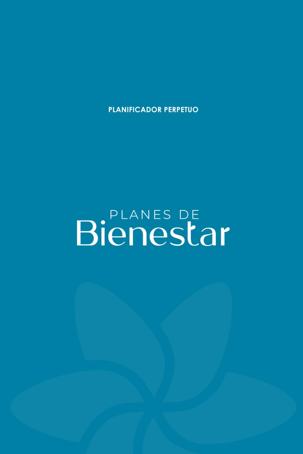 Planes de Bienestar: Planificador Perpetuo (Spanish Edition)      Paperback – January 26, 2026