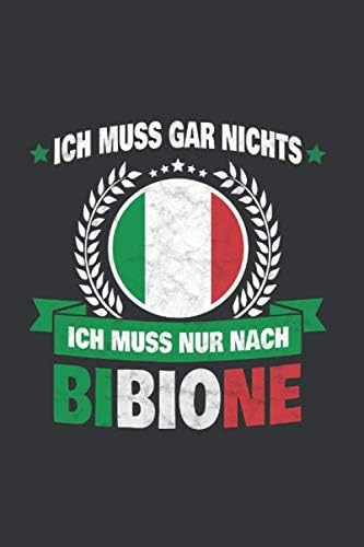 Bibione Italien Notizbuch: Ich Muss Gar Nix - Ich Muss Nur Nach Bibione Urlaub / 6x9 Zoll / 120 karierte Seiten