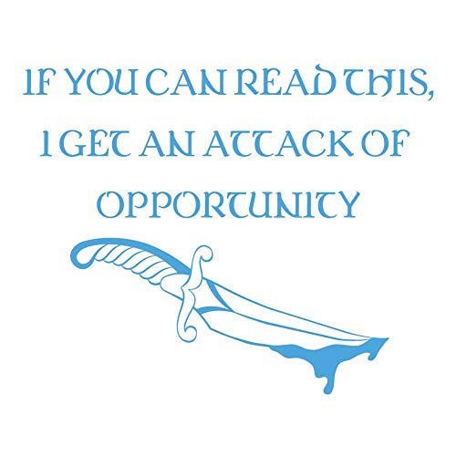 Dark Spark Decals If You Can Read This, I Get an Attack of Oppertunity with Dagger 8 inch Light Blue Indoor Outdoor Vinyl Decal