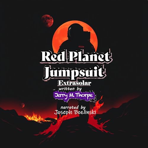 Red Planet Jumpsuit: Extrasolar by Jerry M. Thorpe episode artwork
