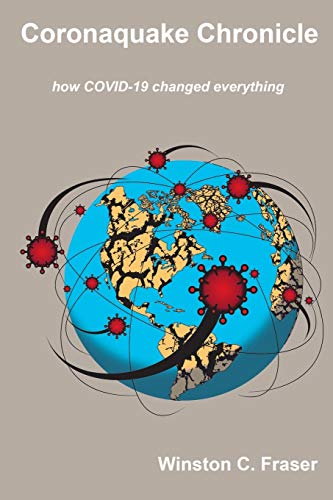 Coronaquake Chronicle - how COVID-19 changed everything