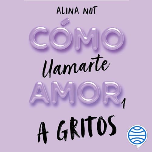 A gritos: Cómo llamarte amor 1
