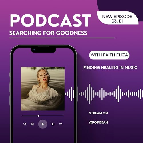 SEASON 3 - EPISODE 1: FINDING HEALING IN MUSIC with musician FAITH ELIZA