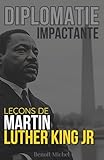 Diplomatie Impactante: Leçons de Martin Luther King Jr