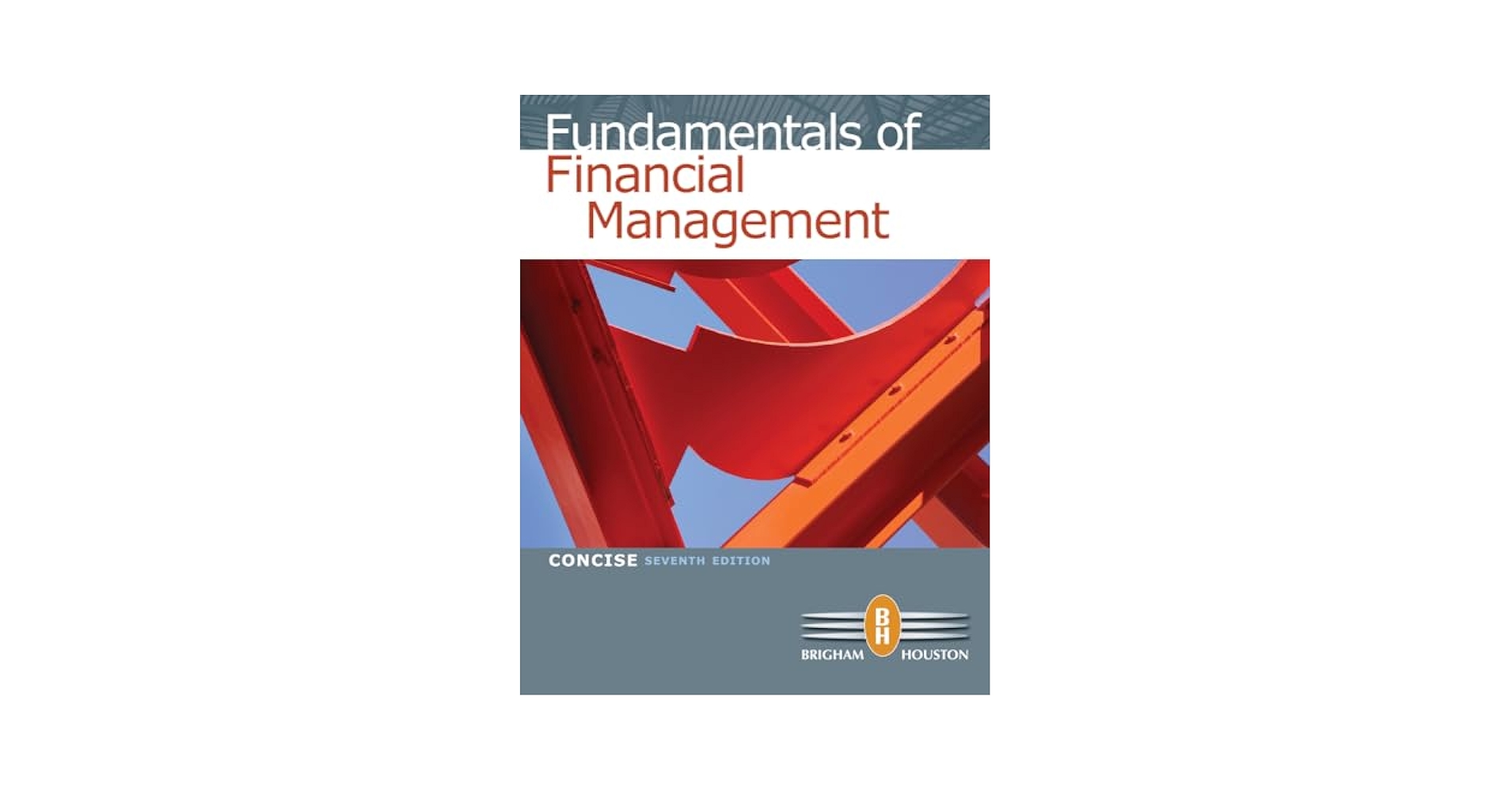 Fundamentals of Financial Management, Concise 7th Edition