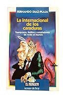 La internacional de los caraduras: Tramposos, listillos y estafadores de todo el mundo (Coleccion El Papagayo) 8478805125 Book Cover
