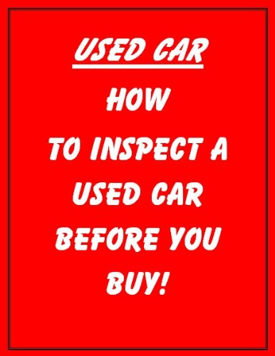 Used Car Buying (Qualifying a Used Car Yourself Before You Buy! Book 1)