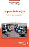 Le peuple Manjak: Histoire, jeunesse, culture