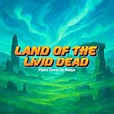  Land of the Livid Dead (piano cover)