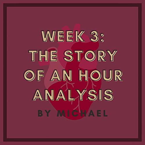 Week 3: The Story of An Hour Analysis by Michael