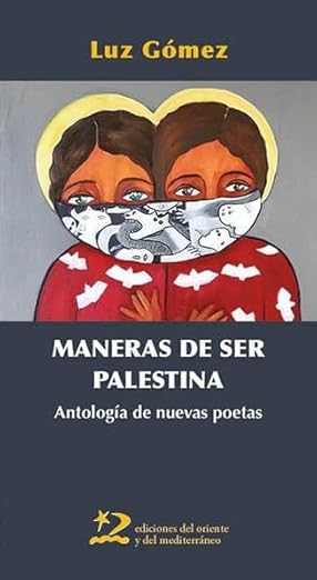 Maneras de ser Palestina: Antología de nuevas poetas: 3 (POESÍA NECESARIA)