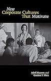 New Corporate Cultures That Motivate