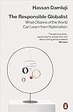 The Responsible Globalist: What Citizens of the World Can Learn from Nationalism