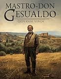 Mastro-don Gesualdo - Un romanzo del Verismo italiano: Un...