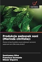 Produkcja sadzonek noni (Morinda citrifolia):: Ocena róznych podlozy w poczatkowym wzroscie sadzonek noni (Morinda citrifoli) (Polish Edition) 620875576X Book Cover