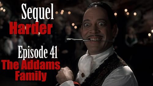 Sequel Harder &ndash; The Addams Family