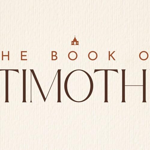 1 Timothy (8) - How We Display the Gospel