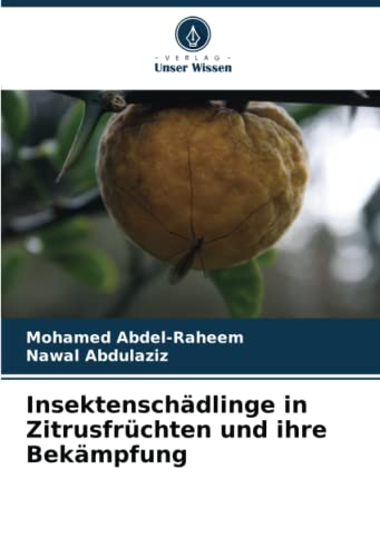 Insektenschädlinge in Zitrusfrüchten und ihre Bekämpfung: DE