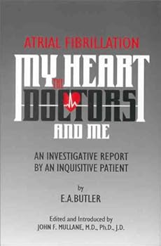 Hardcover Atrial Fibrillation : My Heart, the Doctors, and Me Book