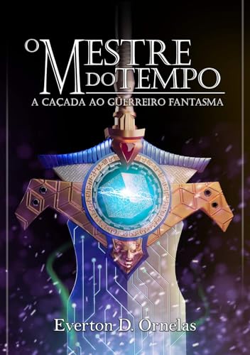O Mestre do Tempo - A Caçada ao Guerreiro Fantasma