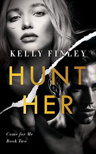 Hunt Her: A Spicy Bodyguard & Celebrity Romance (Come for Me Book 2)