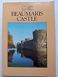 Cadw Guidebook: Beaumaris Castle (Cadw Guidebook) (CADW Guidebooks)