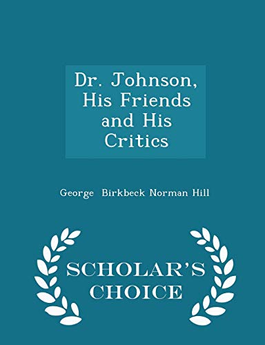 Dr. Johnson, His Friends and His Critics - Scho... 1296225054 Book Cover