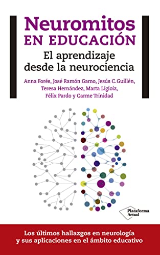 Neuromitos En Educación: El aprendizaje desde la neurociencia (SIN COLECCION)