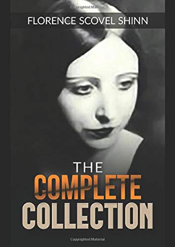 Florence Scovel Shinn The Complete Collection