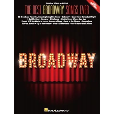 The Best Broadway Songs Ever - 6th Edition: Piano/Vocal/Guitar Songbook