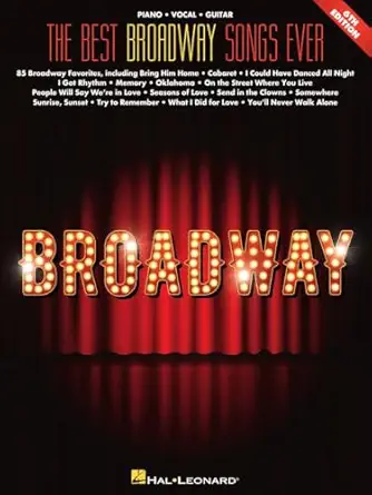 The Best Broadway Songs Ever -| Piano/Vocal/Guitar Songbook | 85 Essential Broadway Classics for Musicals and Theater Performers | Sheet Music for Piano Singers and Guitarists 6th Edition The Best Broadway Songs Ever -| Piano/Vocal/Guitar Songbook | 85 Essential Broadway Classics for Musicals and Theater Performers | Sheet Music for Piano Singers and Guitarists 6th Edition book cover
