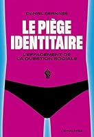 Le Piège identitaire: L’effacement de la question sociale 2373091046 Book Cover