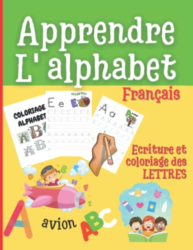 Apprendre l'Alphabet: livre d'écriture et coloriage pour enfants 3 ans et plus (French Edition)