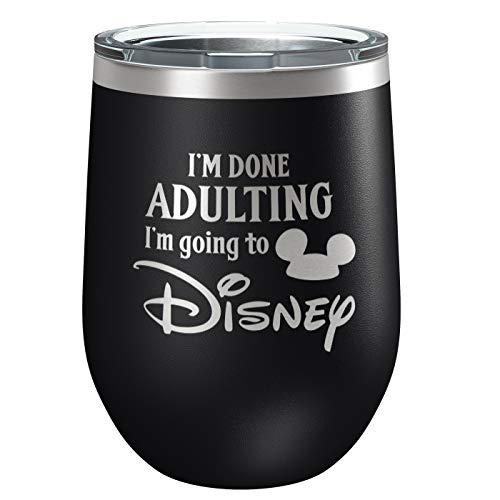 Funny Disney-Inspired Stainless Steel Wine Tumbler with Lid | Vacuum Insulated Mug | Mickey Mouse | Birthday | Housewarming Gift | By Laser Etchpressions | Im Done Adulting Im Going to Disney Black