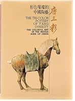 The Tri-Color Pottery of T'Ahg Dynasty B000E92ADC Book Cover
