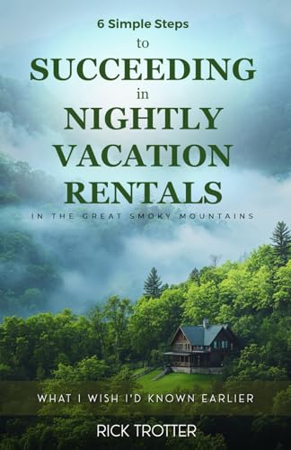6 Simple Steps to SUCCEEDING in NIGHTLY VACATION RENTALS In The G...