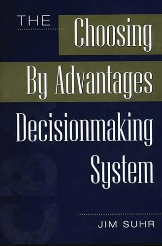 The Choosing By Advantages Decisionmaking System