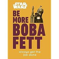 Star Wars Be More Boba Fett