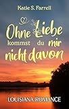 top tecoyo isabel marant  Ohne Liebe kommst du mir nicht davon: Louisiana-Romance (HEARTS ON TOP 4) (German Edition)