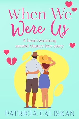 When We Were Us: A heart-warming second chance love story (English Edition) - Caliskan, Patricia