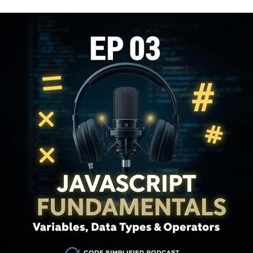 JS EP 03: JavaScript: variables, data types, and operators.