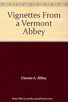 Vignettes From a Vermont Abbey B000F1W4N0 Book Cover