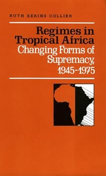 Hardcover Regimes in Tropical Africa: Changing Forms of Supremacy, 1945-1975 Book