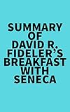 Summary of David R. Fideler's Breakfast with Seneca