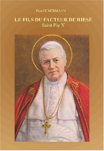 Télécharger Le fils du facteur de Riese: Saint Pie X Gratuit