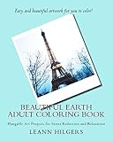 Beautiful Earth Adult Coloring Book: Hangable Art Projects for Stress Reduction and Relaxation