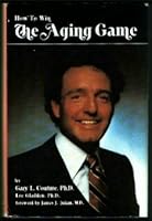 How to win the aging game B0006CZ2S2 Book Cover