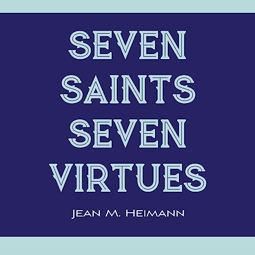 Jean M. Heimann presents Seven Saints for Seven Virtues episode artwork