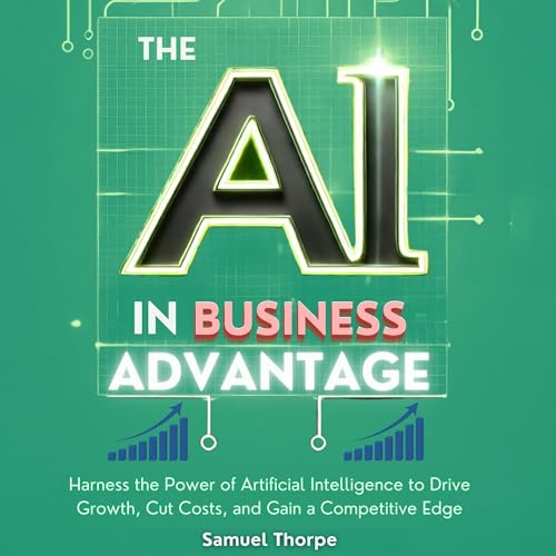 The AI in Business Advantage by Samuel Thorpe episode artwork