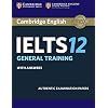 Cambridge IELTS 12 General Training Student's Book with Answers: Authentic Examination Papers (IELTS Practice Tests), Audio Not Included 1st Edition
